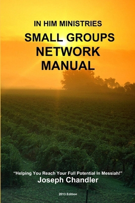 In Him Ministries Small Groups Network Manual 110519227X Book Cover