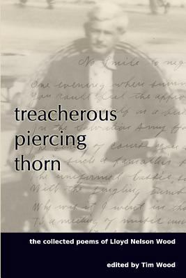 Treacherous Piercing Thorn: The Collected Poems... 098221930X Book Cover