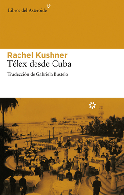 Télex Desde Cuba [Spanish] 8492663391 Book Cover
