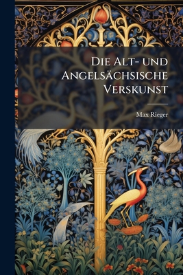 Die Alt- und Angelsächsische Verskunst [German] 114806821X Book Cover