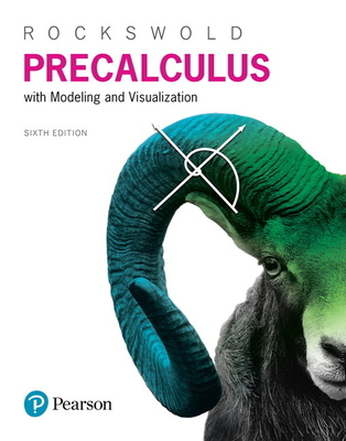 Precalculus with Modeling and Visualization 0134418034 Book Cover