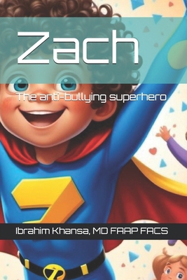 Zach: The anti-bullying superhero B0D33Z3GV7 Book Cover