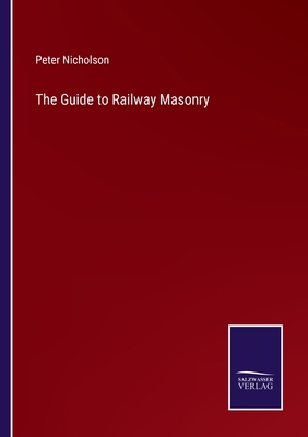 The Guide to Railway Masonry 3375103603 Book Cover