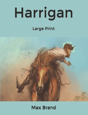 Harrigan: Large Print B085KN3CMM Book Cover