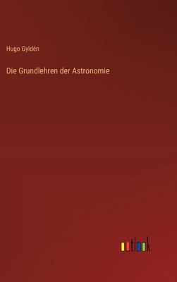 Die Grundlehren der Astronomie [German] 336852836X Book Cover