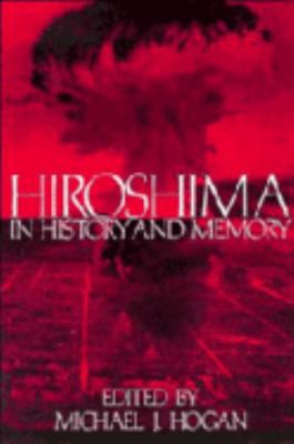 Hiroshima in History and Memory 0521566827 Book Cover