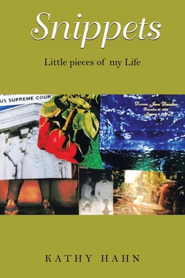 Snippets: Little Pieces of My Life 1669844498 Book Cover