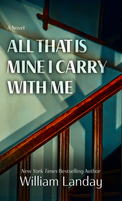 All That Is Mine I Carry Withme [Large Print] B0BQ1VDZDX Book Cover