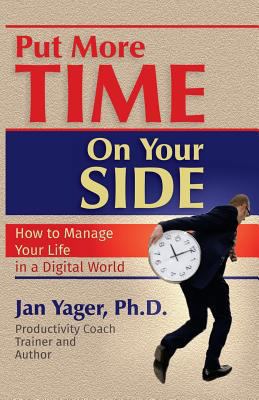 Put More Time on Your Side: How to Manage Your ... 193899874X Book Cover