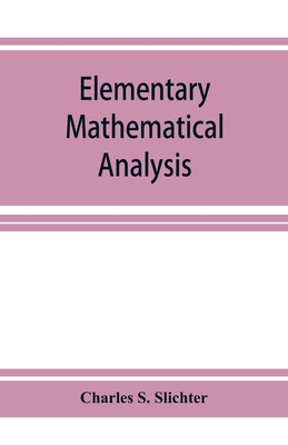 Elementary mathematical analysis; a text book f... 9353926742 Book Cover