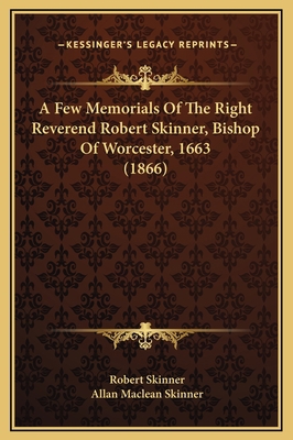 A Few Memorials Of The Right Reverend Robert Sk... 1169238947 Book Cover
