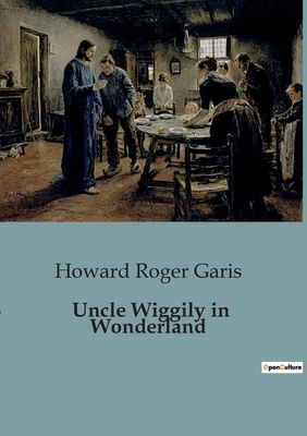Uncle Wiggily in Wonderland B0CCQBH5LN Book Cover