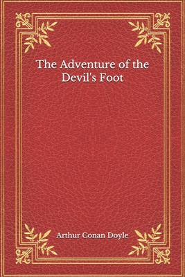 The Adventure of the Devil's Foot B08MHLBMP3 Book Cover