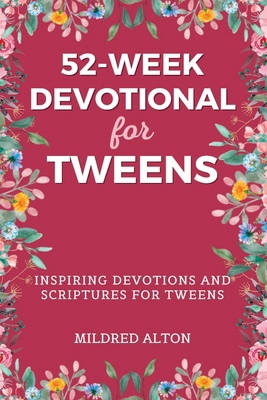 52-Week Devotional For Tweens: Inspiring Devoti... B0BTRRM114 Book Cover