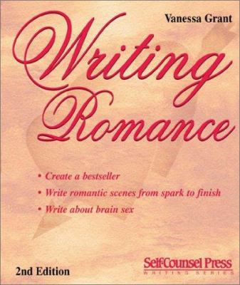 Writing Romance: Create a Bestseller (Writing S... 1551803534 Book Cover