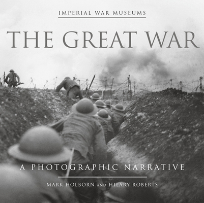 The Great War: A Photographic Narrative 0385350708 Book Cover