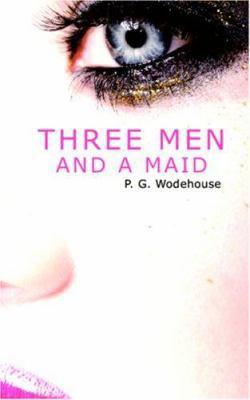 Three Men and a Maid 1426450184 Book Cover