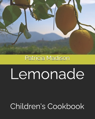 Lemonade: Children's Cook Book B0DQLB346Z Book Cover