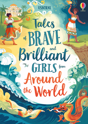 Tales of Brave and Brilliant Girls from Around ... 1474966438 Book Cover