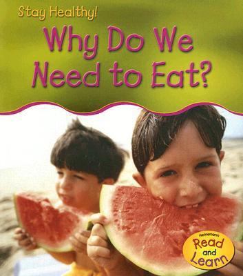 Why Do We Need to Eat? (Stay Healthy!) 140347611X Book Cover