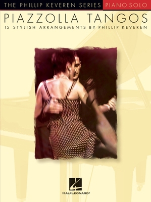 Piazzolla Tangos: Arr. Phillip Keveren the Phil... 1423425472 Book Cover