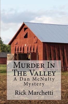 Murder In The Valley: A Dan McNulty Mystery 1490522999 Book Cover