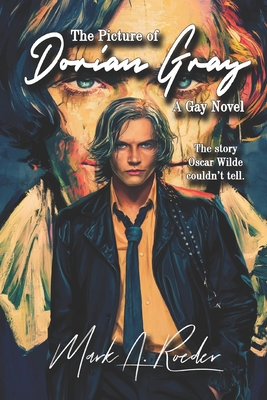 The Picture of Dorian Gray: A Gay Novel 1466478411 Book Cover