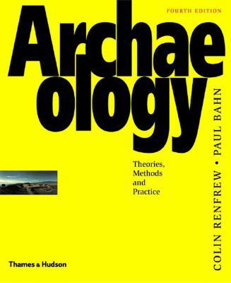 Archaeology: Theories, Methods, and Practice 0500284415 Book Cover