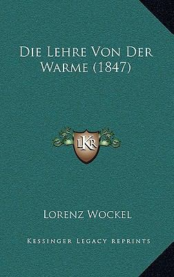 Die Lehre Von Der Warme (1847) [German] 1166831310 Book Cover