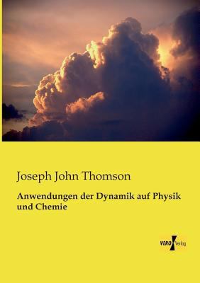 Anwendungen der Dynamik auf Physik und Chemie [German] 3956108701 Book Cover