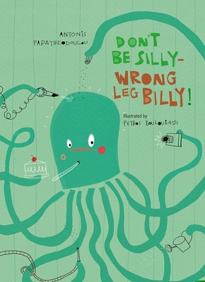 Don't Be Silly-Wrong Leg Billy! 1916409148 Book Cover