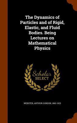 The Dynamics of Particles and of Rigid, Elastic... 1345538421 Book Cover