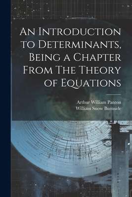 An Introduction to Determinants, Being a Chapte... 1021468878 Book Cover