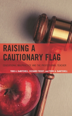 Raising a Cautionary Flag: Educational Malpract... 1475866763 Book Cover