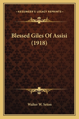 Blessed Giles Of Assisi (1918) 1164002074 Book Cover