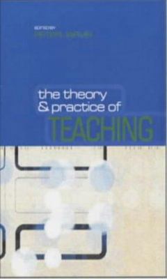 The Theory & Practice of Teaching 0749434104 Book Cover