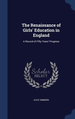 The Renaissance of Girls' Education in England:... 1298982243 Book Cover