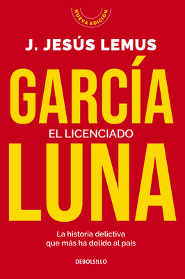 García Luna. El Licenciado. La Historia Delicti... [Spanish] 607385501X Book Cover
