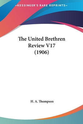 The United Brethren Review V17 (1906) 1161834834 Book Cover