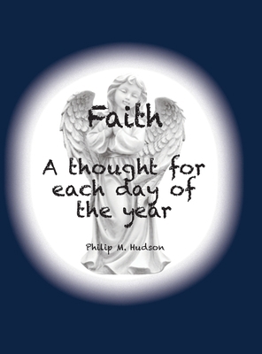 Faith: A thought for each day of the year 1950647218 Book Cover