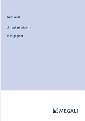 A Lad of Mettle: in large print 3387099169 Book Cover