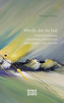 Werde, die Du bist: Selbstbestimmung, Geschlech... [German] 3963450746 Book Cover