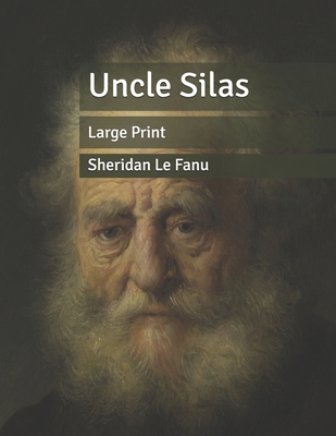 Uncle Silas: Large Print B085K67QSC Book Cover