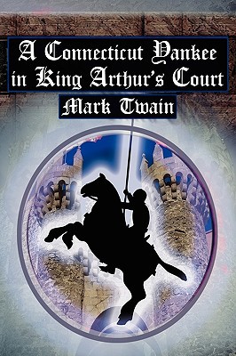 A Connecticut Yankee in King Arthur's Court: Tw... 1615890017 Book Cover