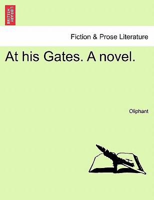 At His Gates. a Novel. 1241404585 Book Cover