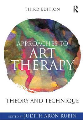 Approaches to Art Therapy: Theory and Technique 1138884561 Book Cover