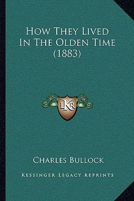 How They Lived In The Olden Time (1883) 1166152510 Book Cover