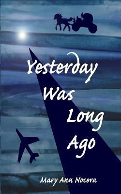 Yesterday Was Long Ago 0692910654 Book Cover