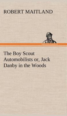 The Boy Scout Automobilists or, Jack Danby in t... 3849158446 Book Cover