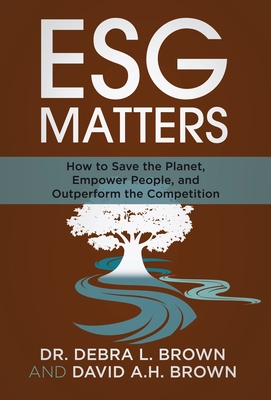 ESG Matters: How to Save the Planet, Empower Pe... 1636800483 Book Cover